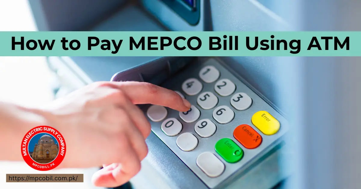 How to Pay MEPCO Bill Using ATM 2 How to Pay MEPCO Bill Using ATM